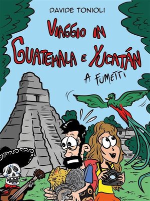 cover image of Viaggio in Guatemala e Yucatán a fumetti